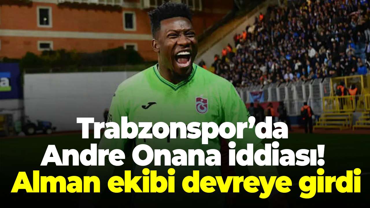Trabzonspor’da Andre Onana iddiası! Alman ekibi devreye girdi