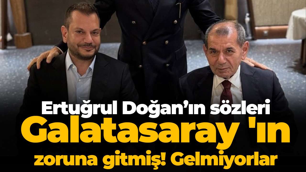 Ertuğrul Doğan'ın sözleri Galatasaray'ın zoruna gitmiş! Gelmiyorlar