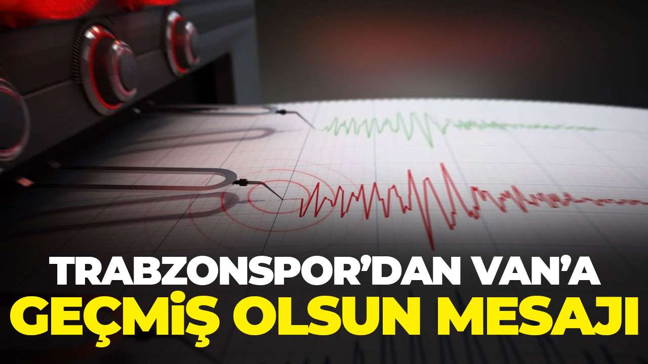 Trabzonspor’dan Van’a geçmiş olsun mesajı