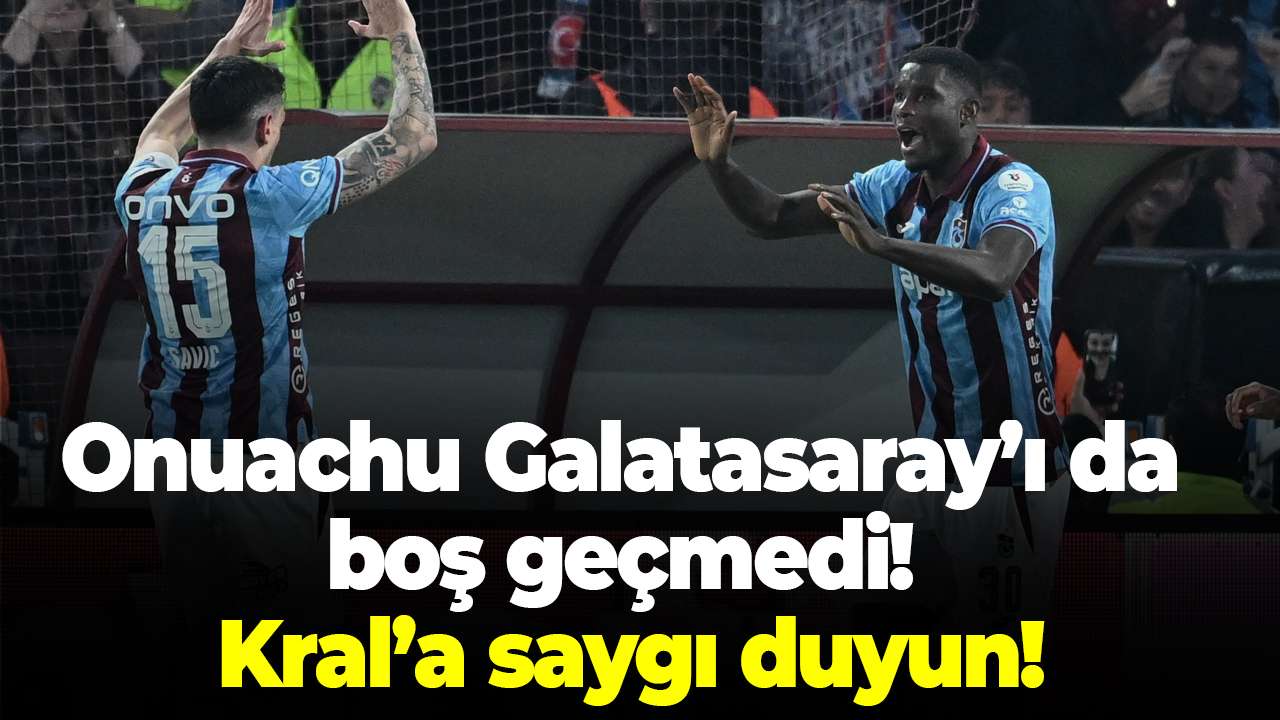 Onuachu Galatasaray’ı da gol boş geçmedi! Kral’a saygı duyun