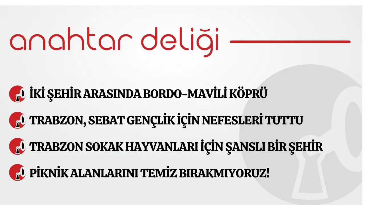 Anahtar Deliği 05.04.2026- İki şehir arasında bordo-mavili köprü