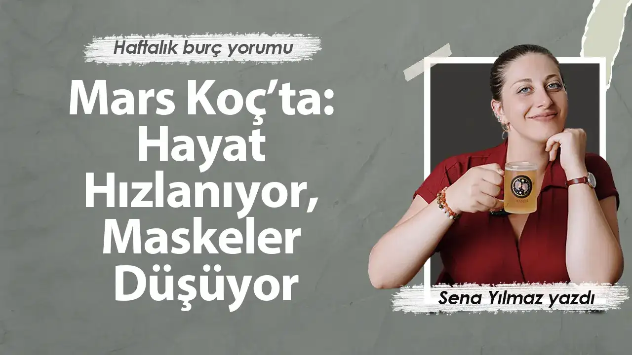 6-12 Nisan Haftası Burçları Neler Bekliyor? Mars Koç burcunda!