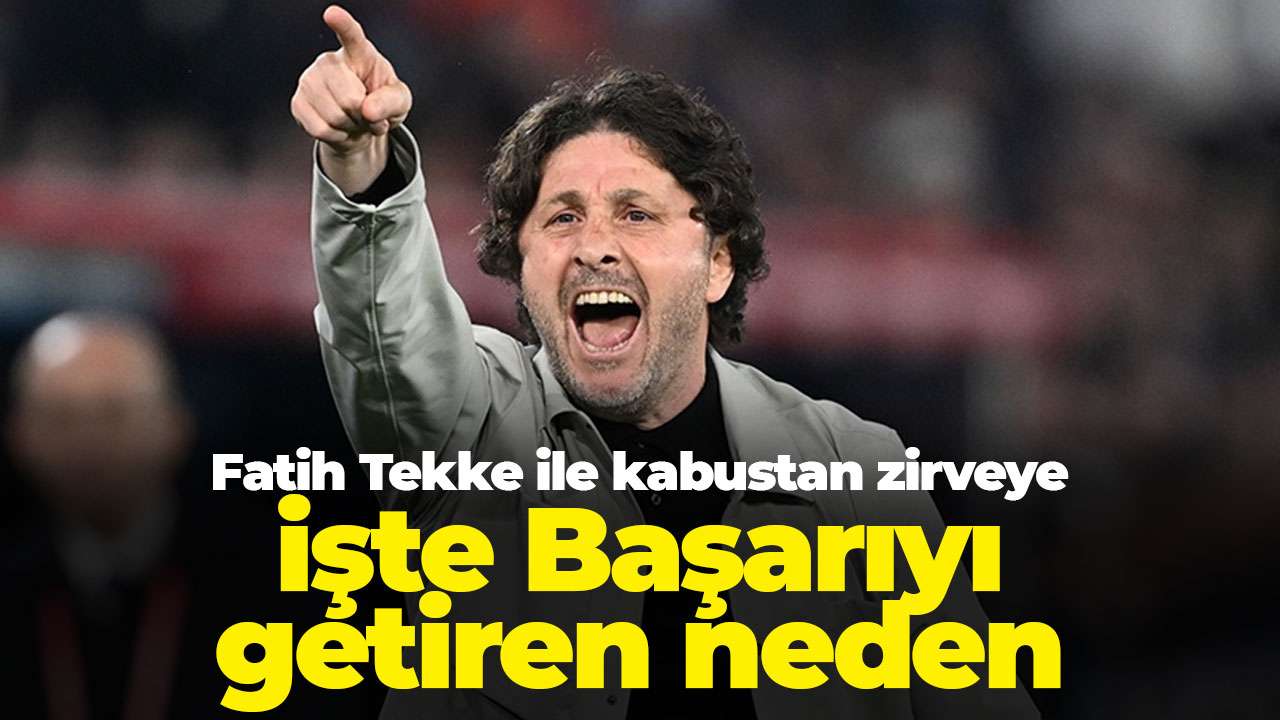 Fatih Tekke ile kabustan zirveye: İşte Başarıyı getiren neden