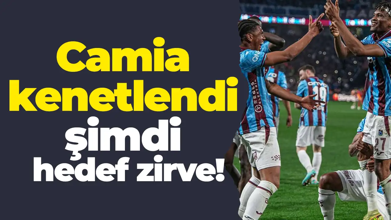 Camia kenetlendi, şimdi hedef zirve!