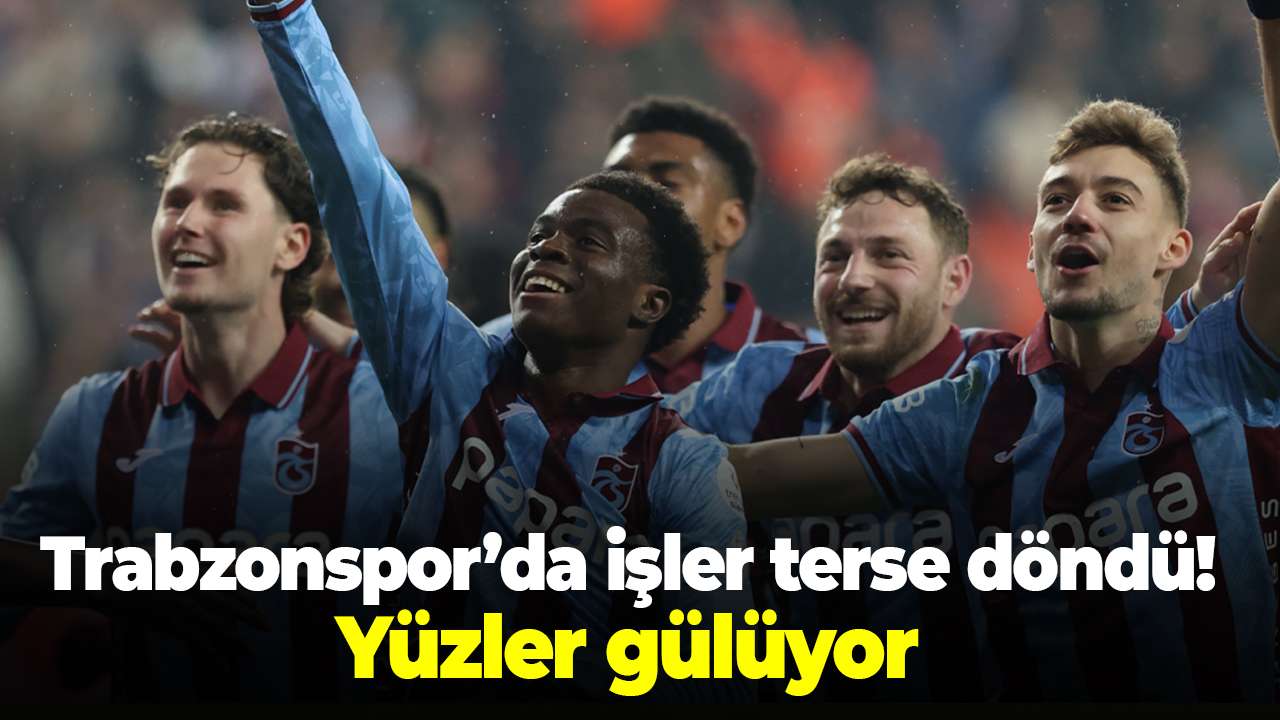 Trabzonspor’da işler terse döndü! Yüzler gülüyor
