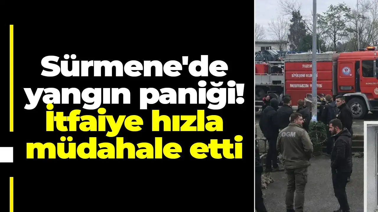 Sürmene'de yangın paniği! İtfaiye hızla müdahale etti