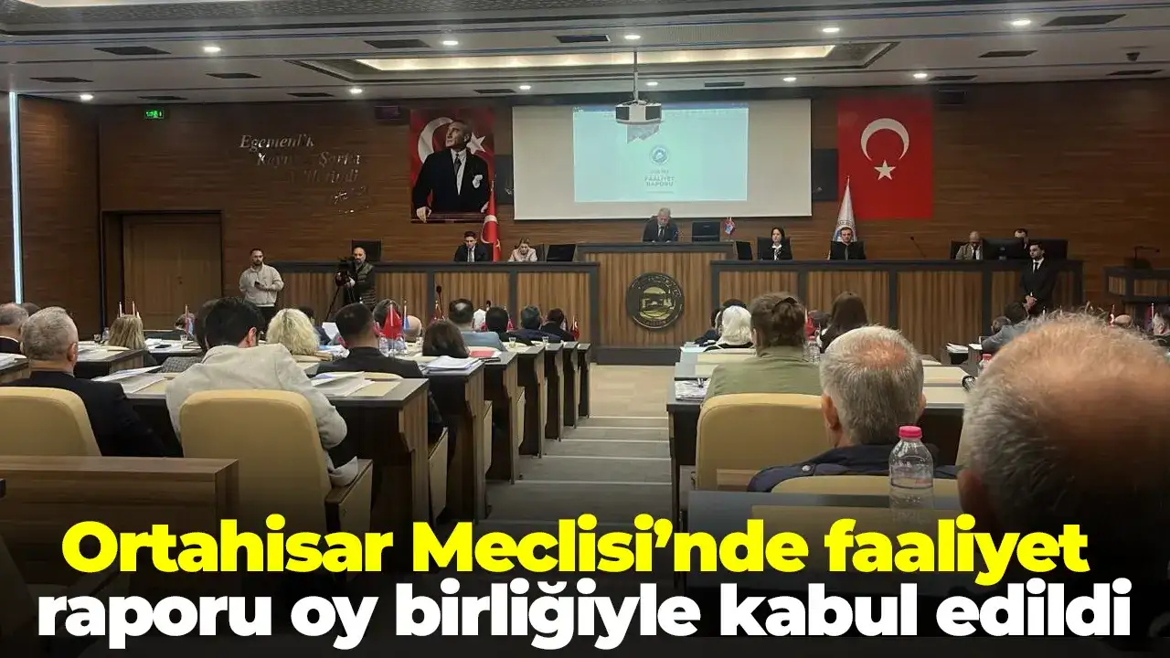 Ortahisar Meclisi’nde faaliyet raporu oy birliğiyle kabul edildi