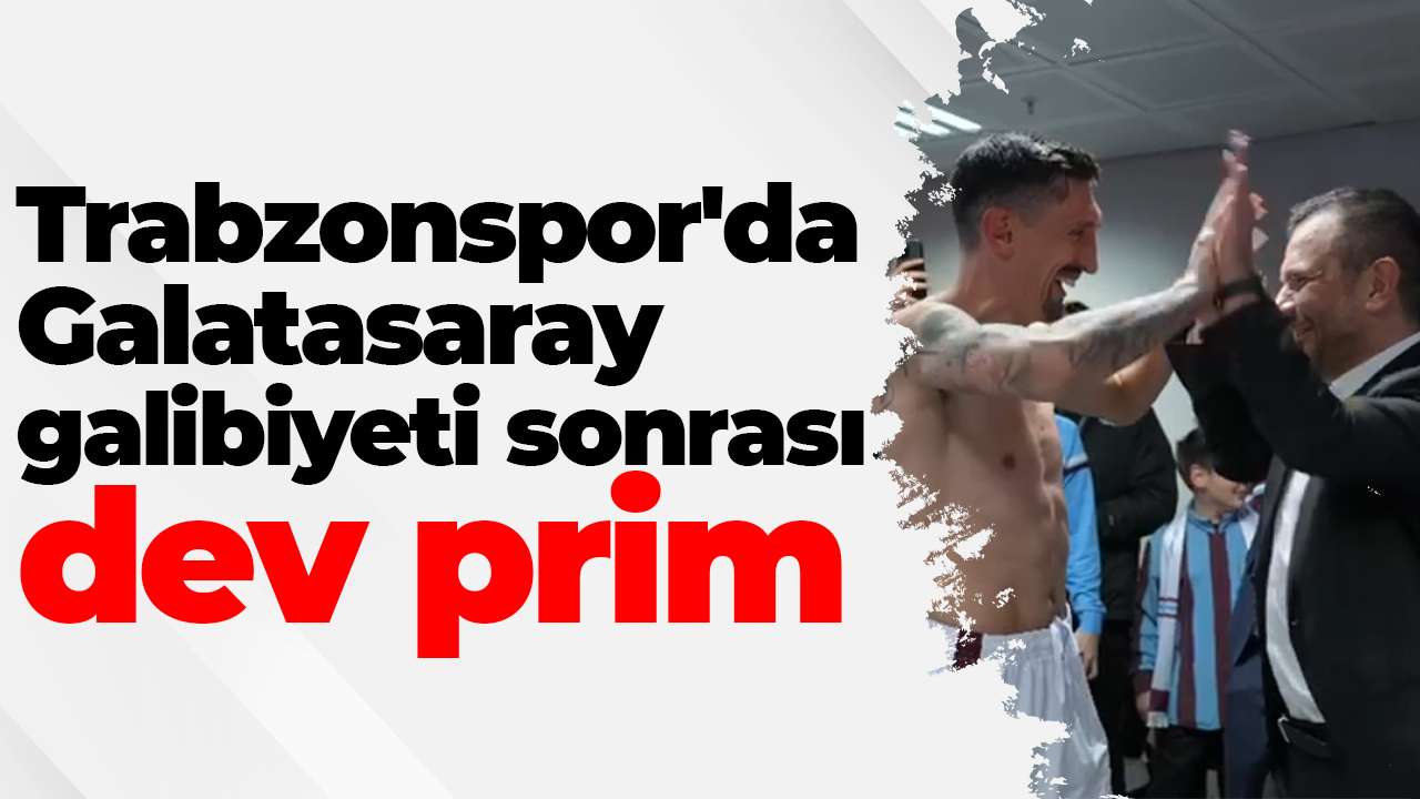 Trabzonspor'da Galatasaray galibiyeti sonrası dev prim
