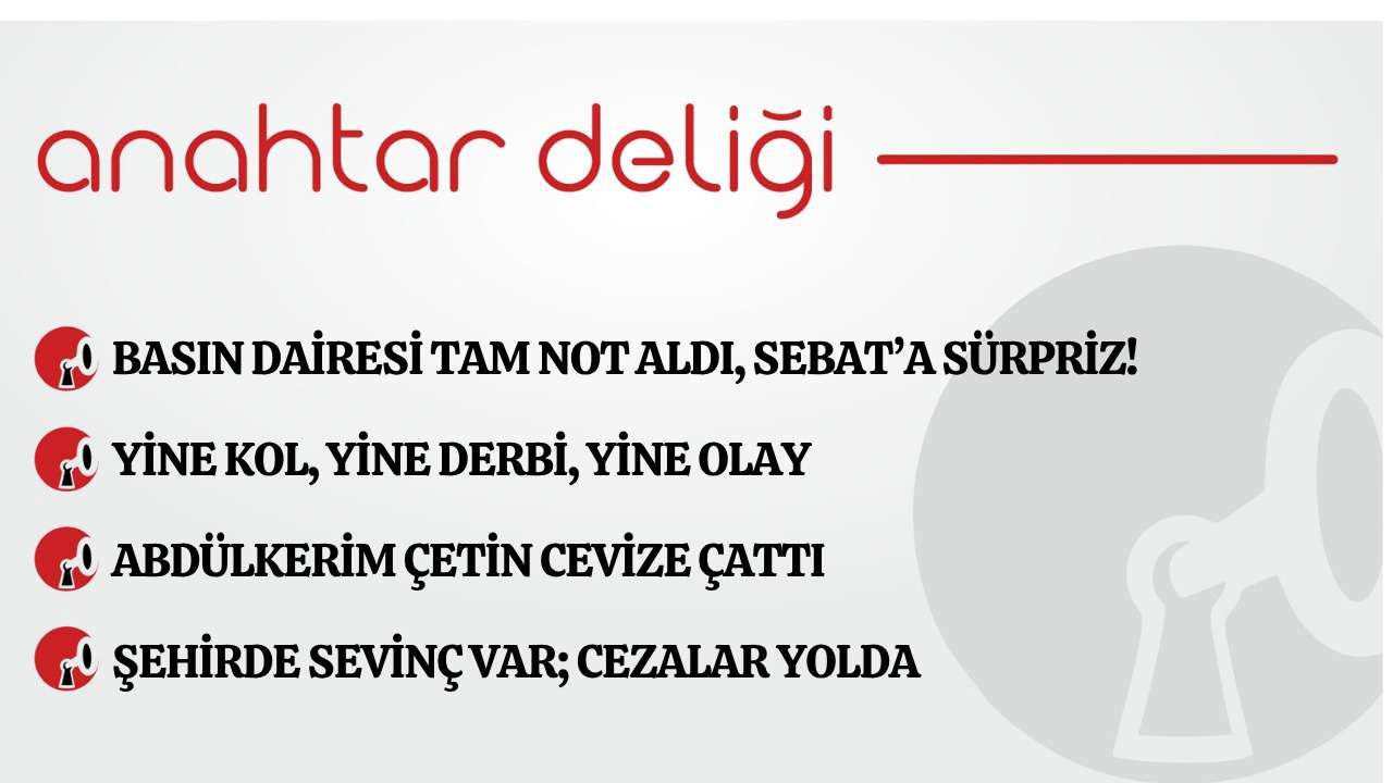 Anahtar Deliği 07.04.2026-Basın Dairesi tam not aldı, Sebat’a sürpriz!