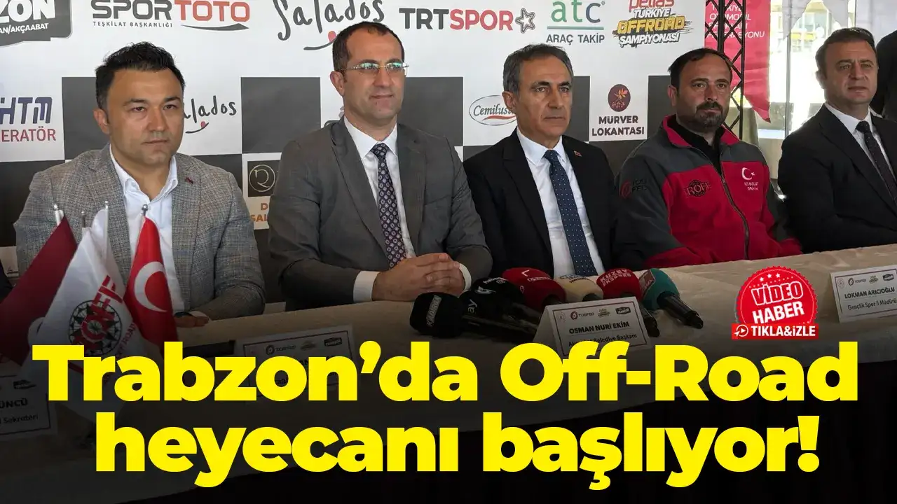 Trabzon’da Offroad heyecanı başlıyor