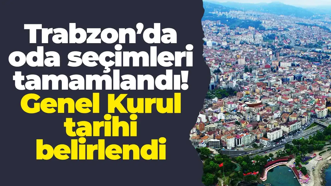 Trabzon’da oda seçimleri tamamlandı: Genel Kurul tarihi belirlendi