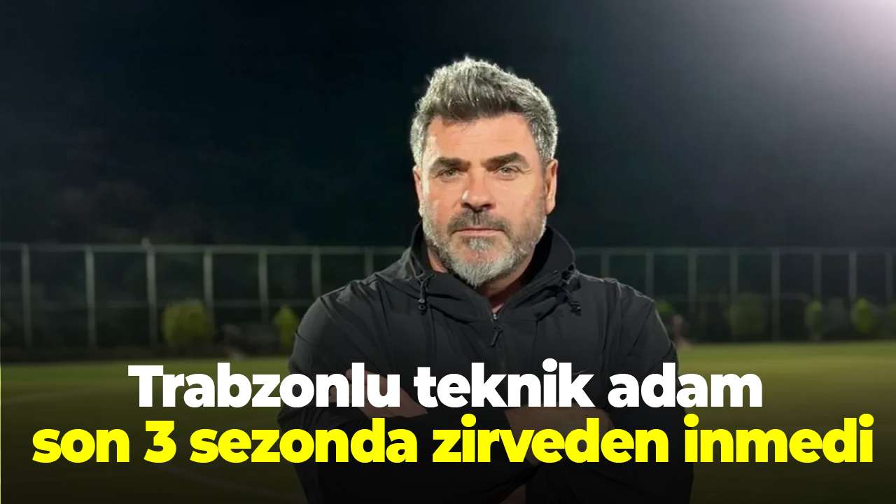 Trabzonlu teknik adam Ulaş Ulusan son 3 sezonda zirveden inmedi
