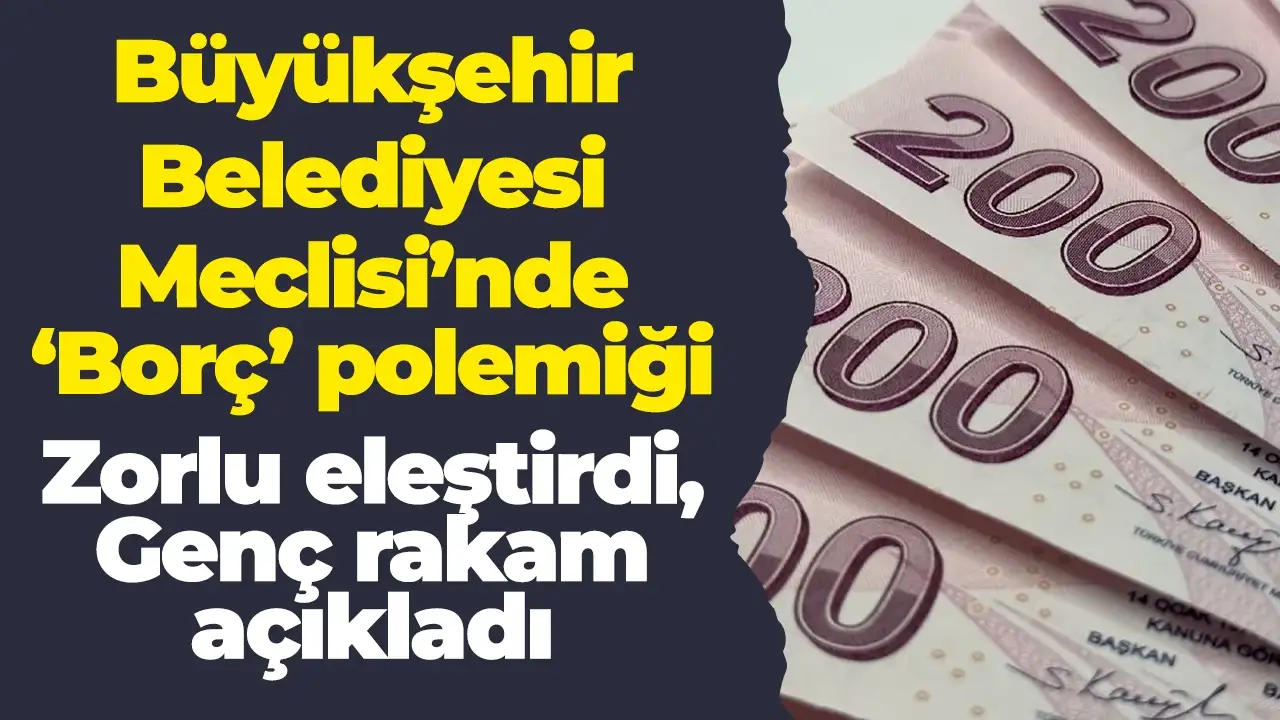 Trabzon Meclisi’nde ‘borç’ polemiği: Zorlu eleştirdi, Genç rakam açıkladı