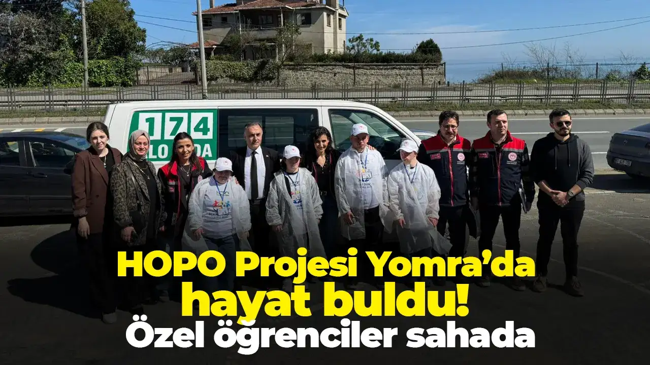 HOPO Projesi Yomra’da hayat buldu: Özel öğrenciler sahada