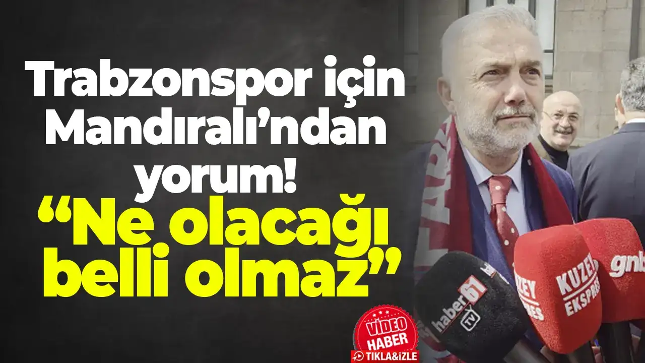 Trabzonspor için Hami Mandıralı’ndan yorum: “Ne olacağı belli olmaz”