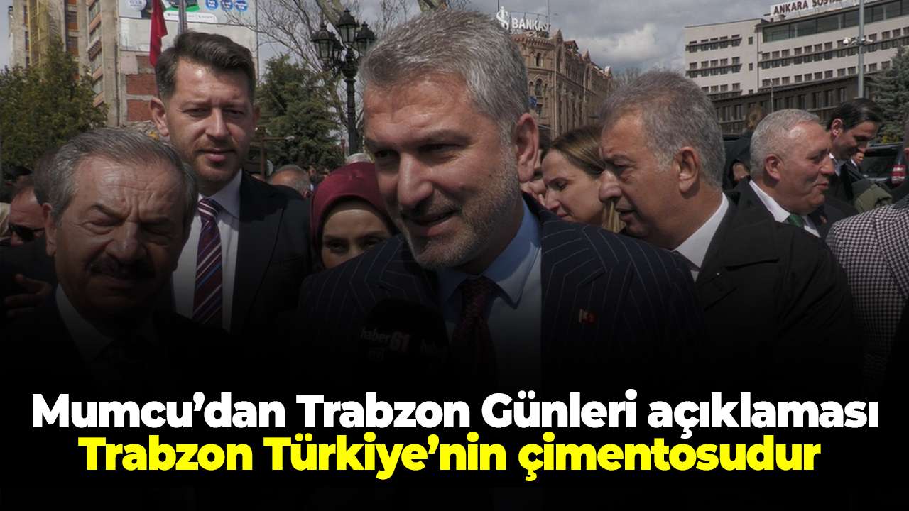 Trabzon Günleri Ankara’da başladı: Sezgin Mumcu’dan birlik vurgusu