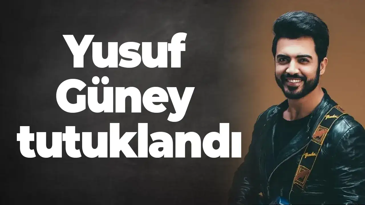 Yusuf Güney tutuklandı