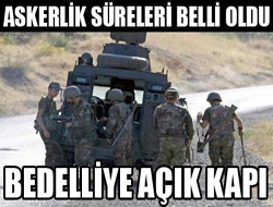 Askerlilk süreleri belli oldu