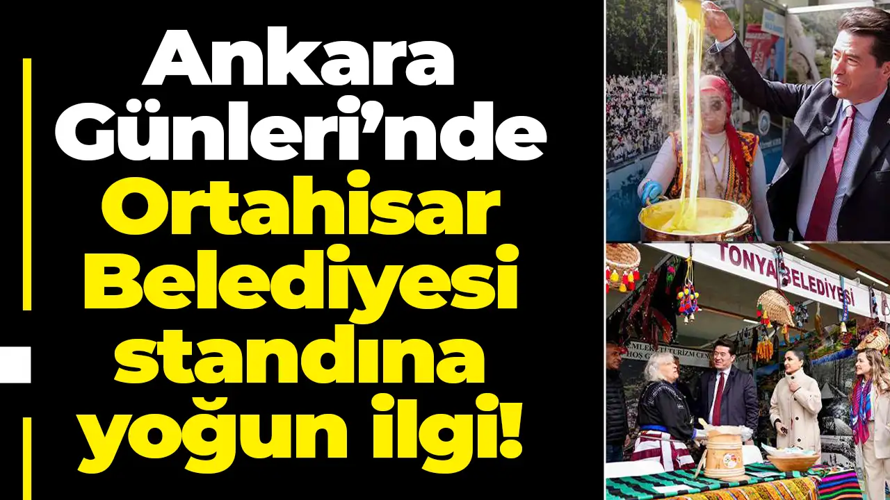 Ankara Günleri’nde Ortahisar Belediyesi standına yoğun ilgi