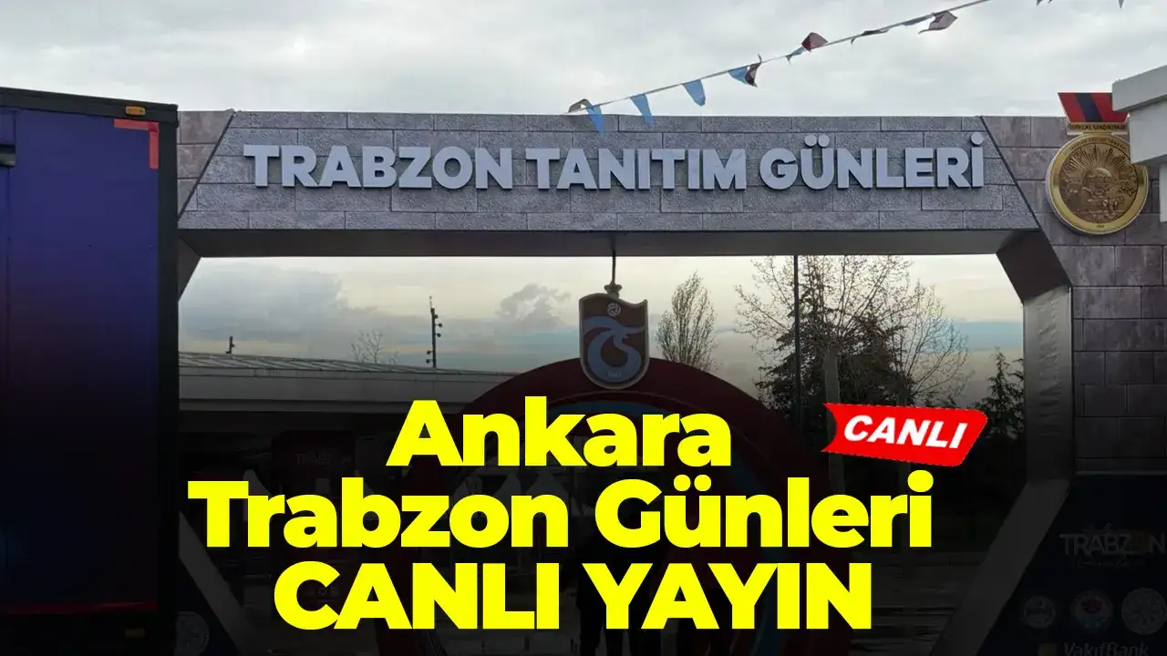 Ankara Trabzon Günleri – CANLI YAYIN