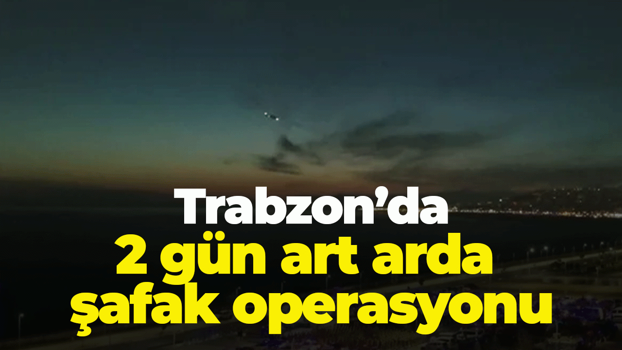 Trabzon’da zehir tacirlerine 2 gün art arda şafak operasyonu