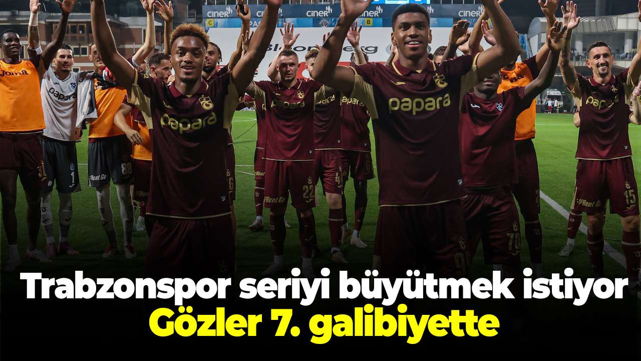 Trabzonspor seriyi büyütmek istiyor: Gözler 7. galibiyette