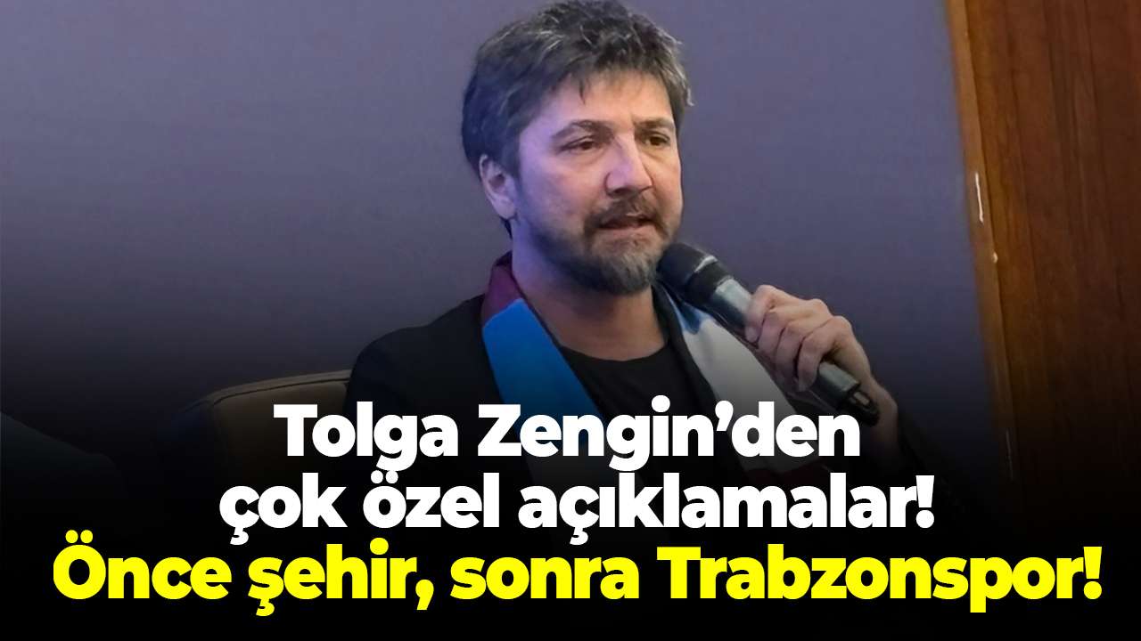 Tolga Zengin’den Trabzon vurgusu: Önce şehir, sonra Trabzonspor! Trabzonluluk kimliktir
