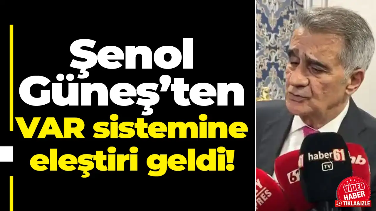 Şenol Güneş'ten flaş VAR sistemi eleştirisi: “VAR var ama yok gibi“