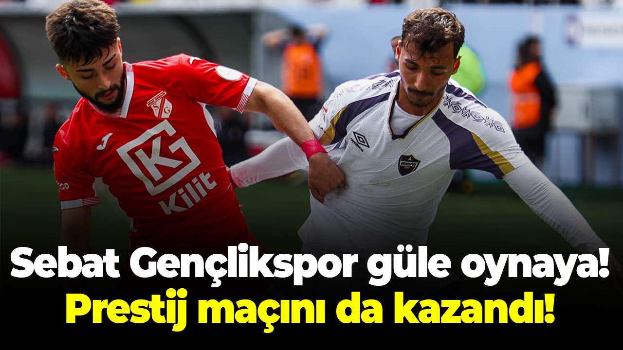 Sebat Gençlikspor güle oynaya! Prestij maçını da kazandı!