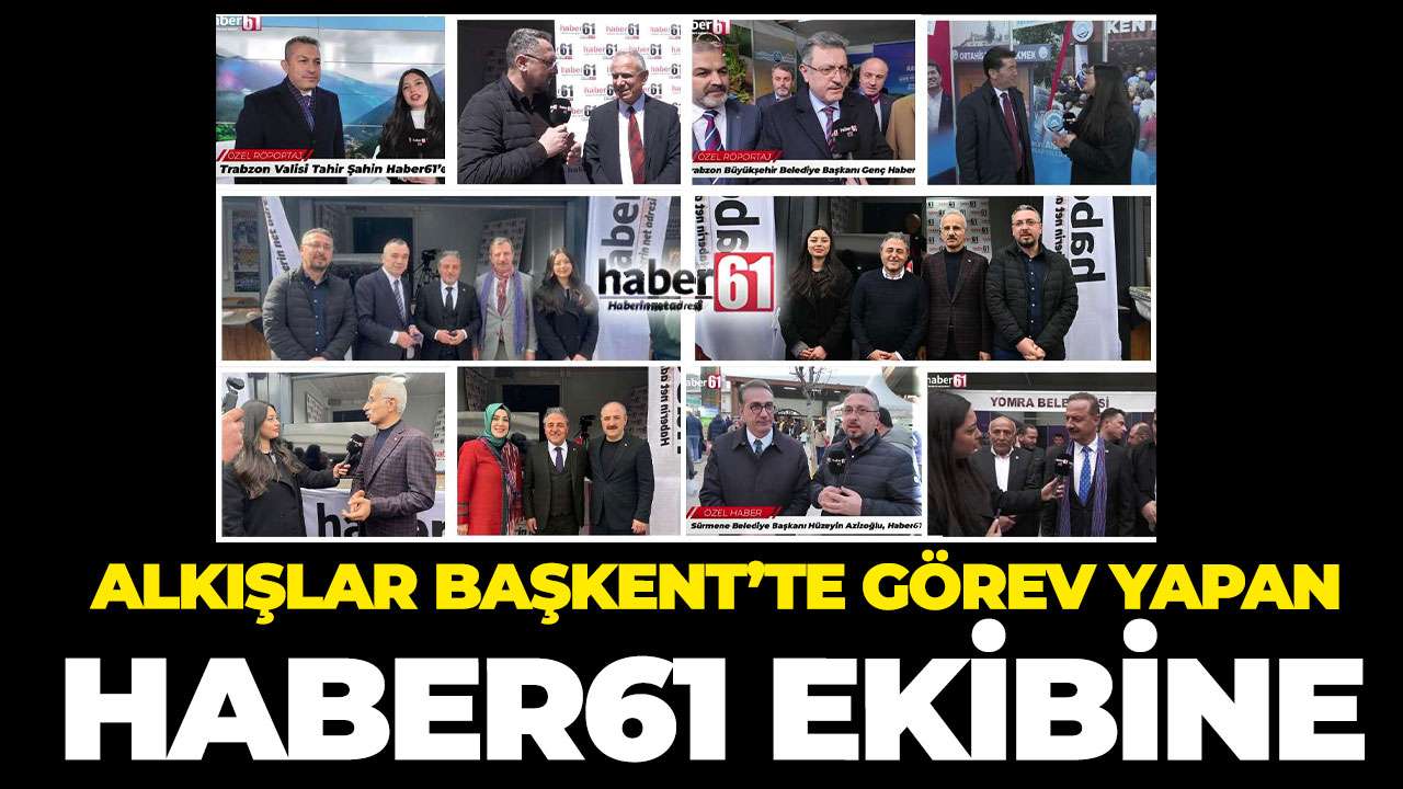 Alkışlar Ankara'da görev yapan Haber61 ekibine