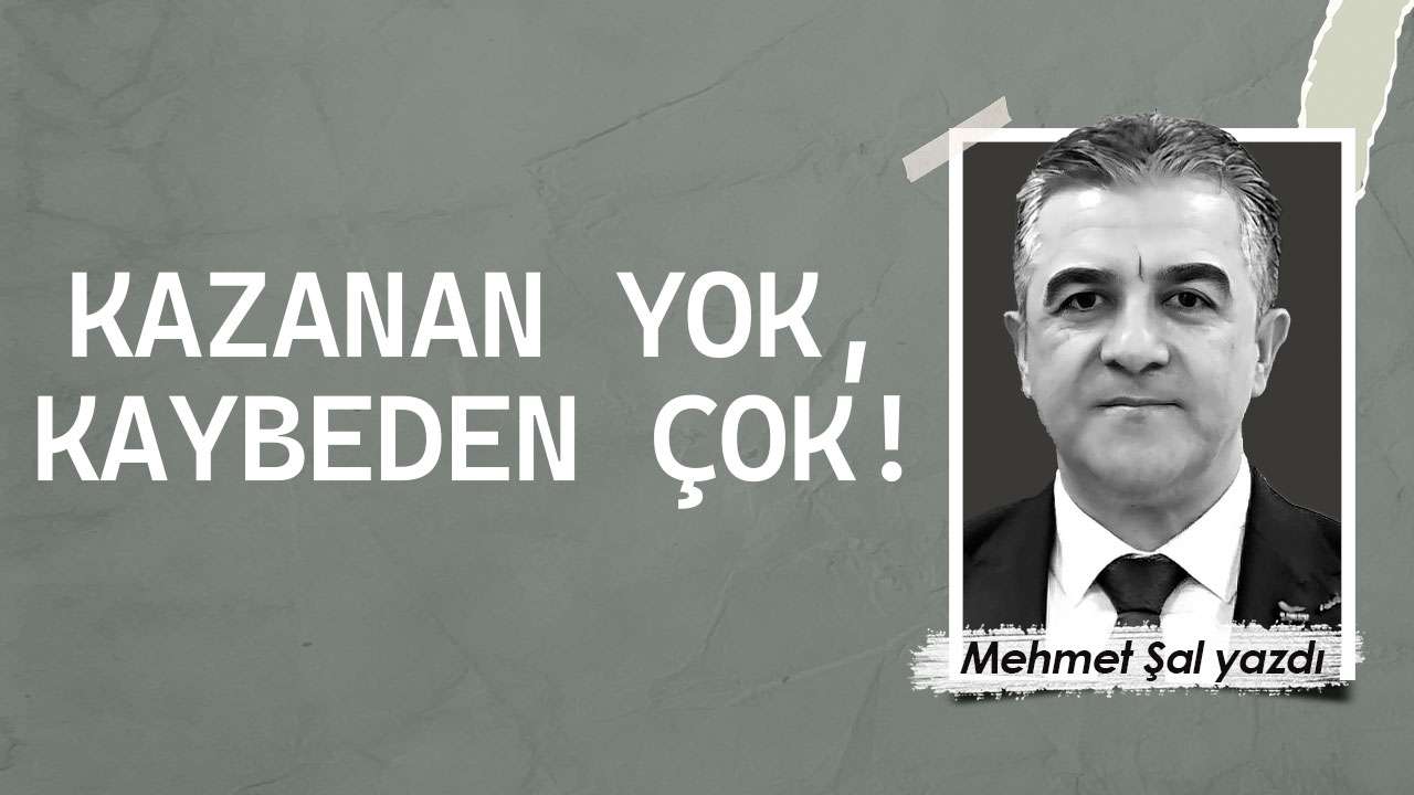 Kazanan yok, kaybeden çok!