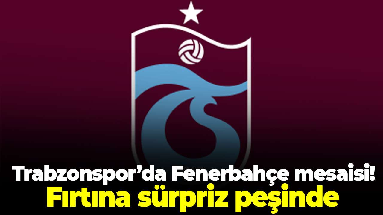 Trabzonspor’da zorlu Fenerbahçe maçı hazırlıklar sürüyor! Fırtına sürpriz peşinde