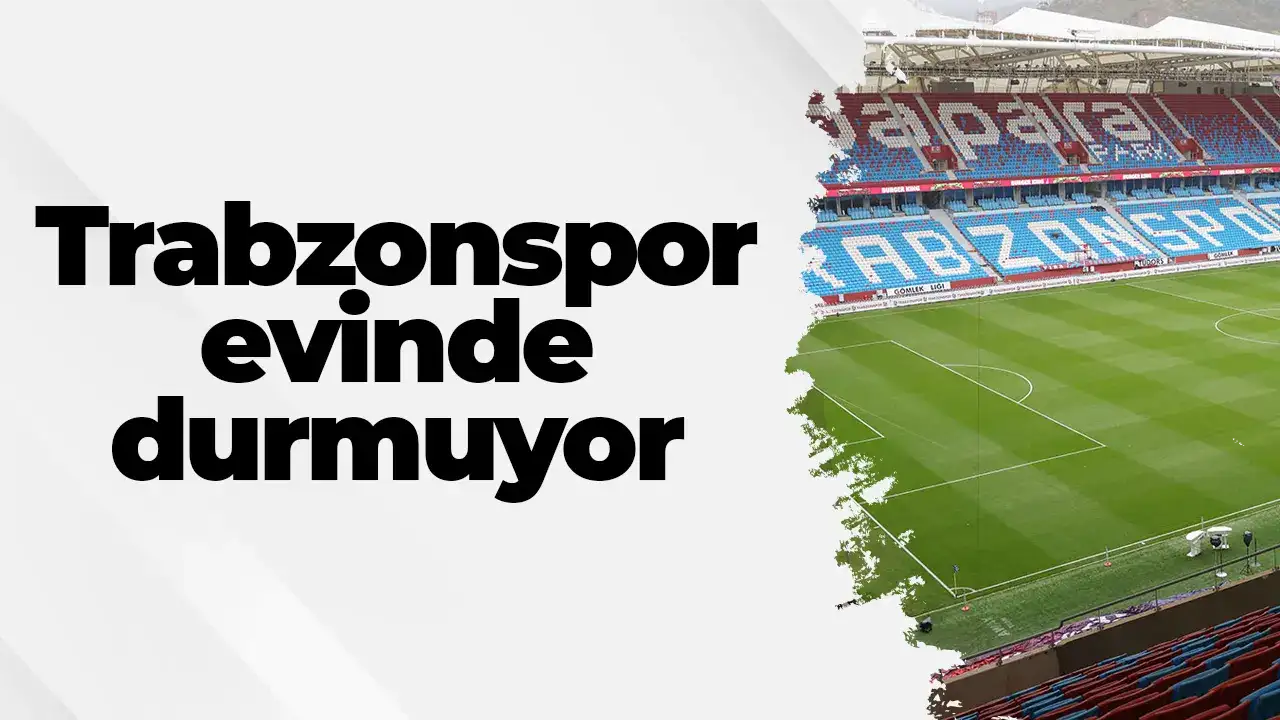 Trabzonspor evinde durmuyor