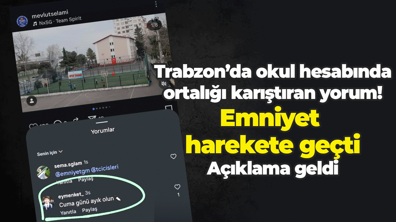 Trabzon’da okul hesabında ortalığı karıştıran yorum: Emniyet harekete geçti