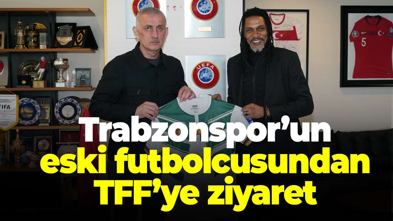 Trabzonspor’un eski futbolcusundan TFF’ye ziyaret