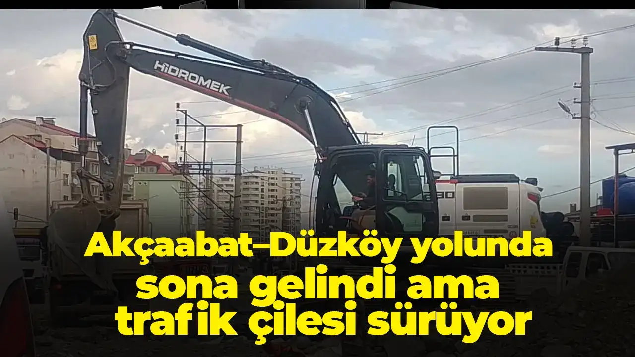 Akçaabat–Düzköy yolunda sona gelindi ama trafik çilesi sürüyor