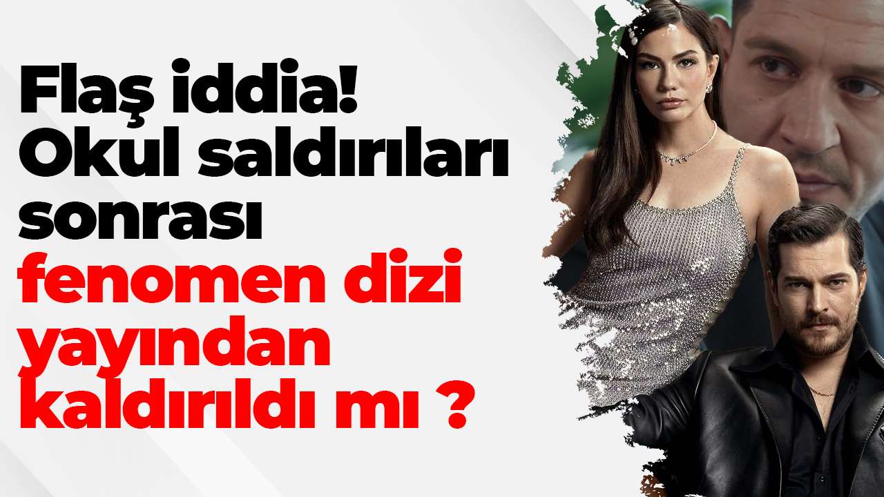 Flaş iddia! Okul saldırıları sonrası fenomen dizi yayından kaldırıldı mı ?
