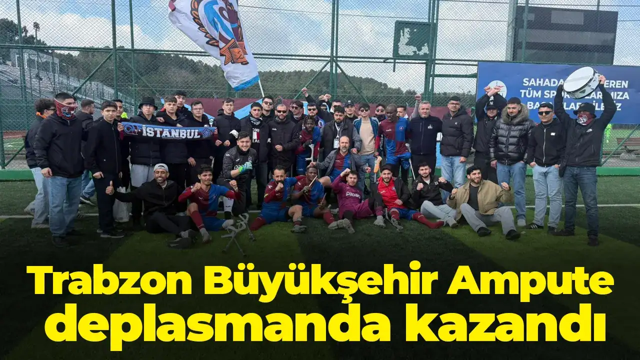 Trabzon Büyükşehir Ampute deplasmanda kazandı