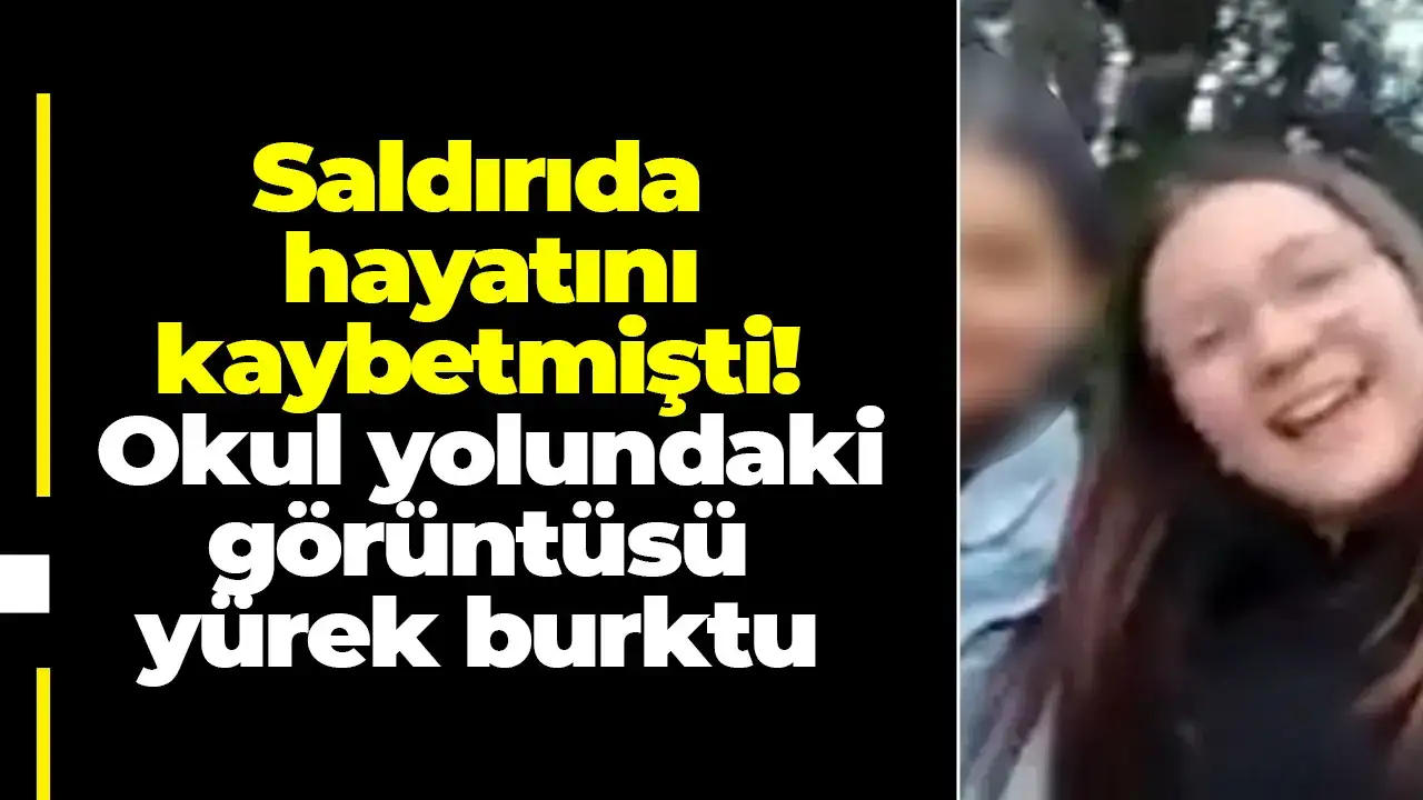 Saldırıda hayatını kaybetmişti! Okul yolundaki görüntüsü yürek burktu