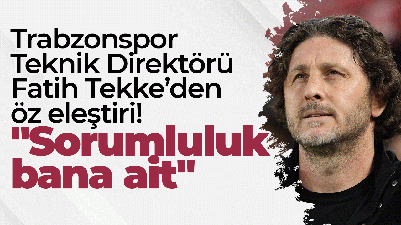 Fatih Tekke’den öz eleştiri: 