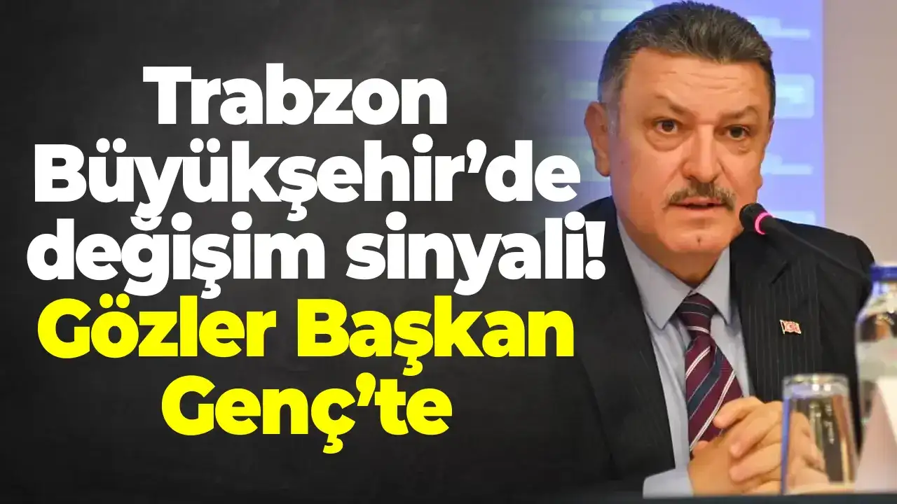 Trabzon Büyükşehir’de 2 yıl sonra kadro değişimi gündemde