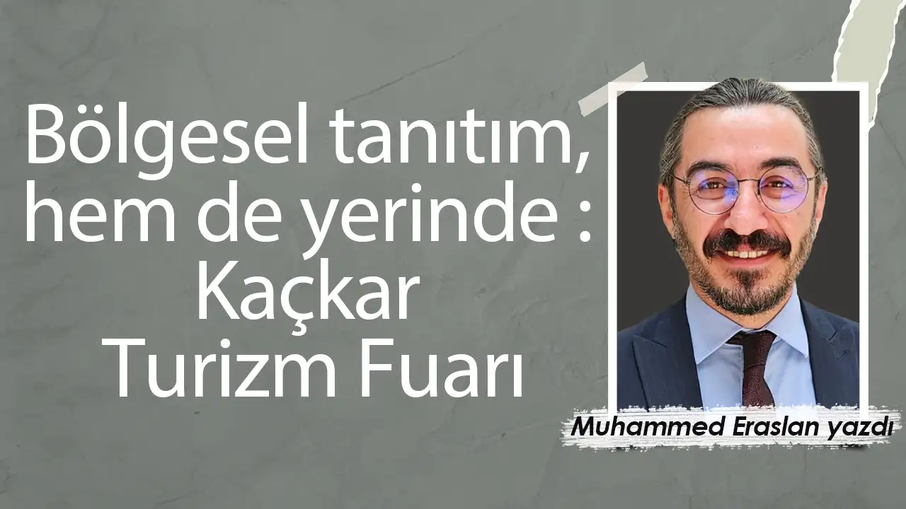 Bölgesel tanıtım, hem de yerinde : Kaçkar Turizm Fuarı