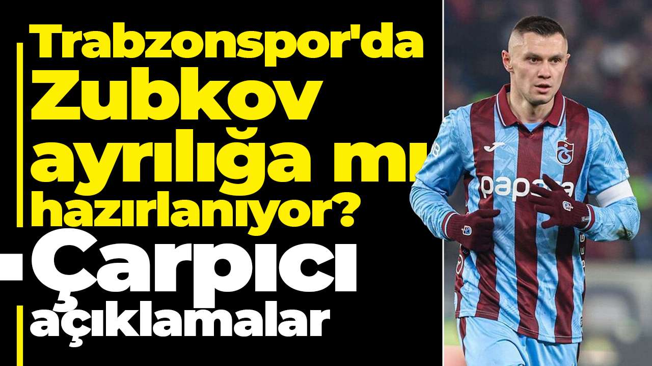 Trabzonspor'da Zubkov ayrılığa mı hazırlanıyor? Çarpıcı açıklamalar