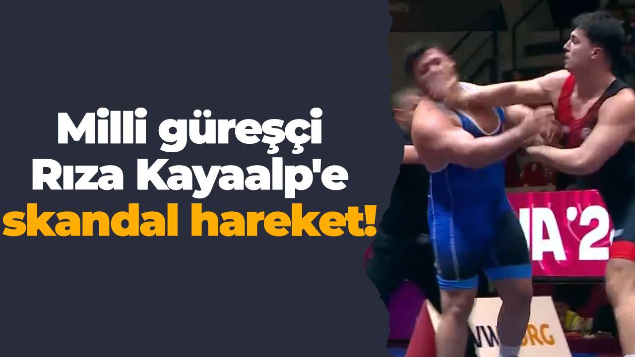 Milli güreşçi Rıza Kayaalp'e skandal hareket