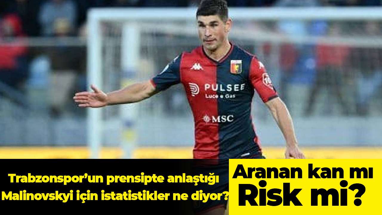 Trabzonspor’un prensipte anlaştığı Malinovskyi için istatistikler ne diyor? Aranan kan mı risk mi?