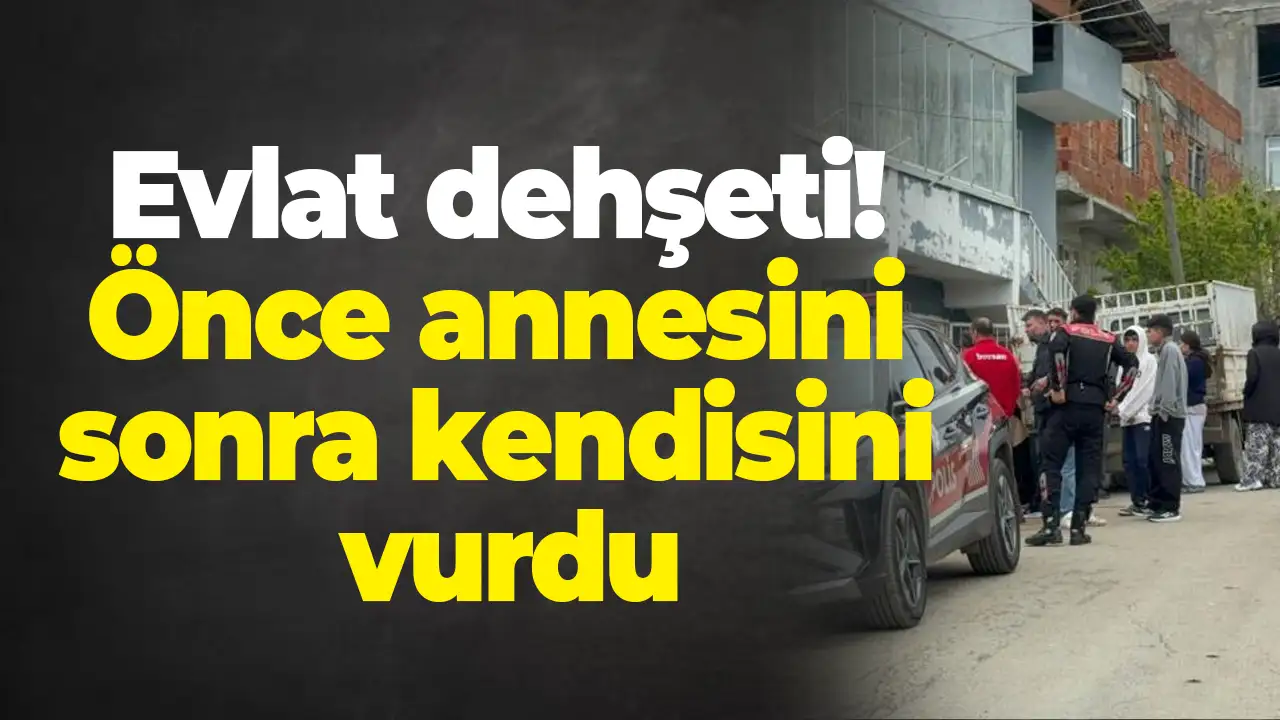 Samsun'da evlat dehşeti: Önce annesini sonra kendisini vurdu
