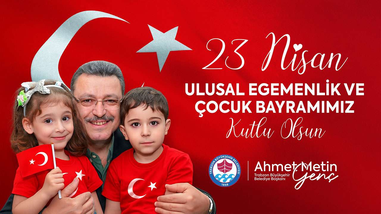 Trabzon Büyükşehir Belediyesi 23 Nisan Kutlama - 2026