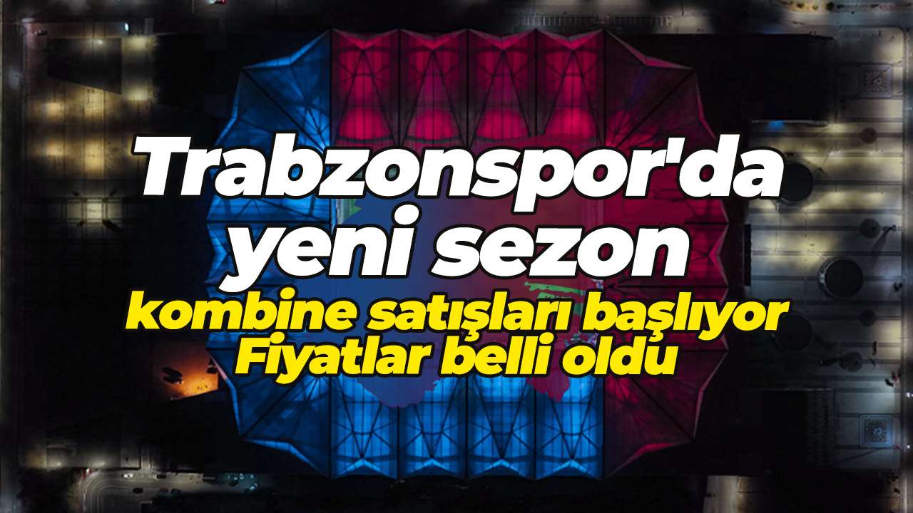 Trabzonspor'da yeni sezon kombine satışları başlıyor: Fiyatlar belli oldu