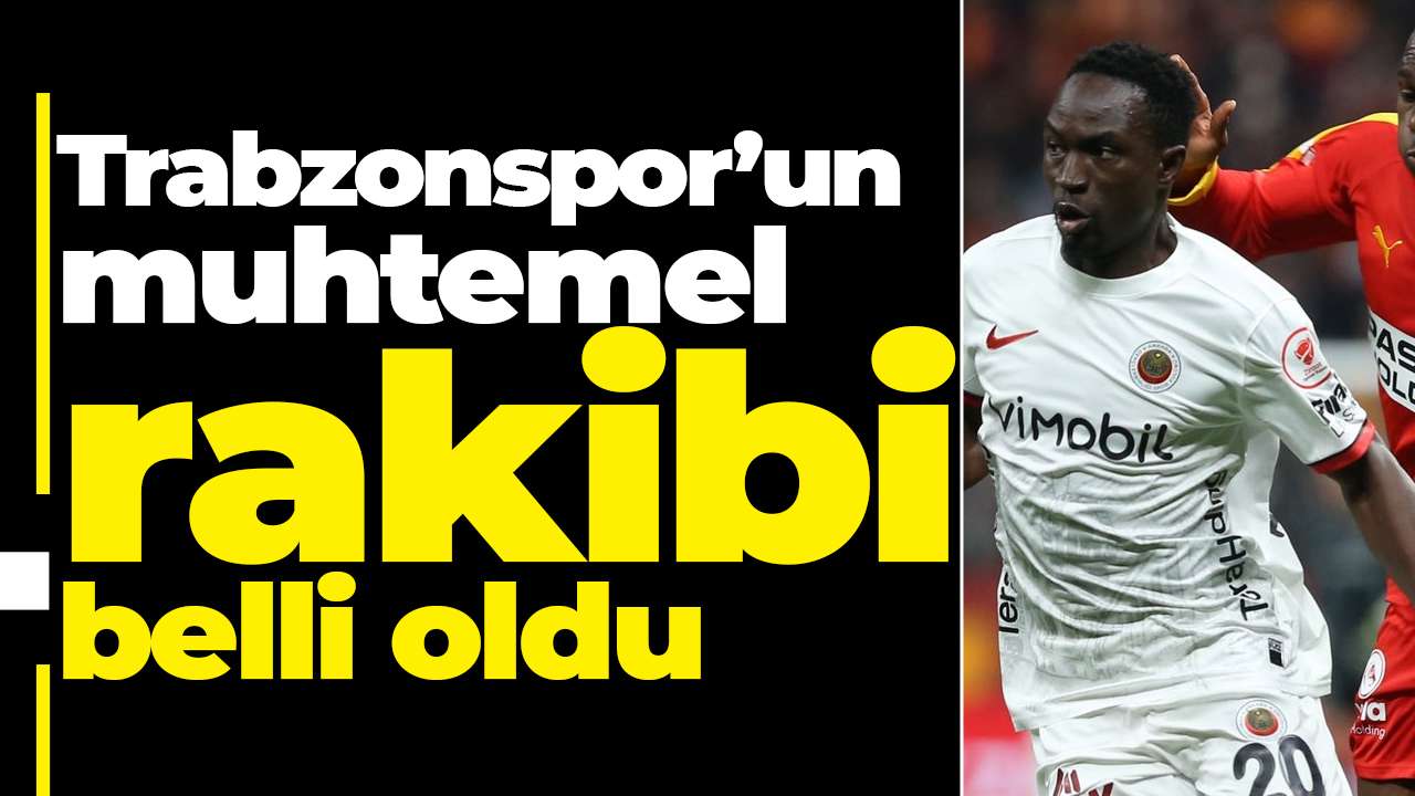 Trabzonspor'un muhtemel rakibi belli oldu!