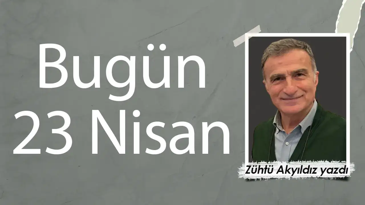 Bugün 23 Nisan
